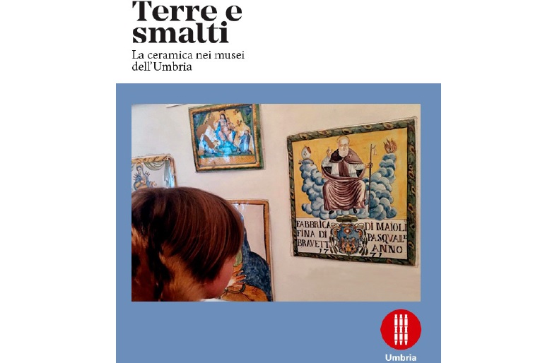 Terre e smalti. La ceramica nei musei dell'Umbria
