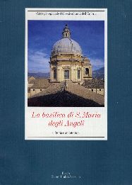 La basilica di S. Maria degli Angeli / 1. Storia e architettura