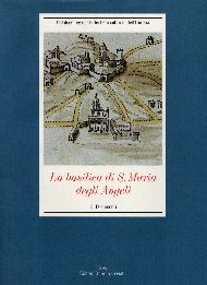 La basilica di S. Maria degli Angeli / 3. Documenti. Repertorio sistematico di padre Egidio Giusto O.F.M.