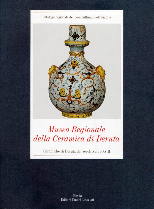Museo Regionale della Ceramica di Deruta. Ceramiche di Deruta dei secoli XVII e XVIII
